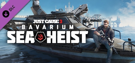 Just Cause™ 3 DLC: Bavarium Sea Heist Pack