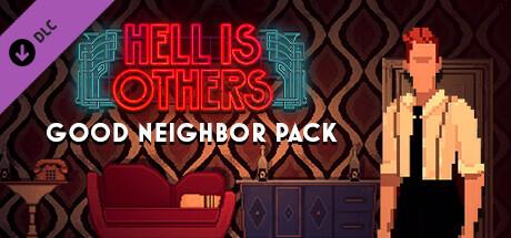 Hell is Others - Good Neighbor Pack