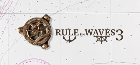 Rule the Waves 3