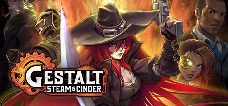 Gestalt: Steam &amp; Cinder